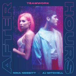 Teamwork, Nina Nesbitt & Aj Mitchell - Afterhours
