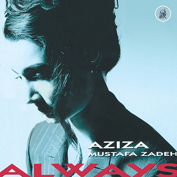 Aziza Mustafa Zadeh - Always