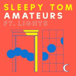 Sleepy Tom Ft. Lights - Amateurs