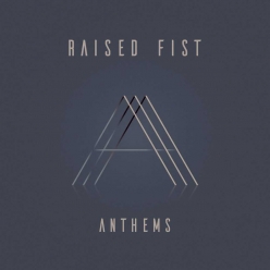 Raised Fist - Anthems
