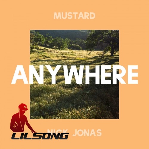 DJ Mustard & Nick Jonas - Anywhere