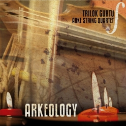 Trilok Gurtu & Arke String Quartet - Arkeology