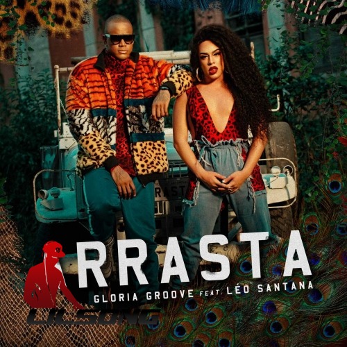 Gloria Groove Ft. Leo Santana - Arrasta