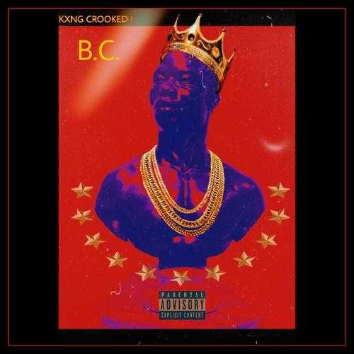 KXNG Crooked - B.C.