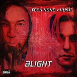 Tech N9ne & HUSH (Rapper) - BLIGHT