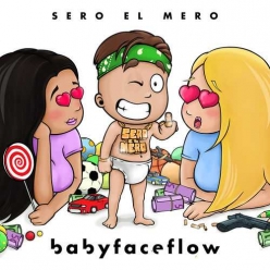Sero El Mero - Babyfaceflow