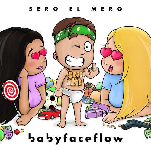 Sero El Mero - Babyfaceflow