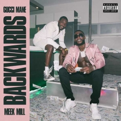 Gucci Mane Ft. Meek Mill - Backwards