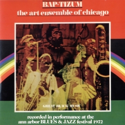 Art Ensemble of Chicago - Bap-Tizum