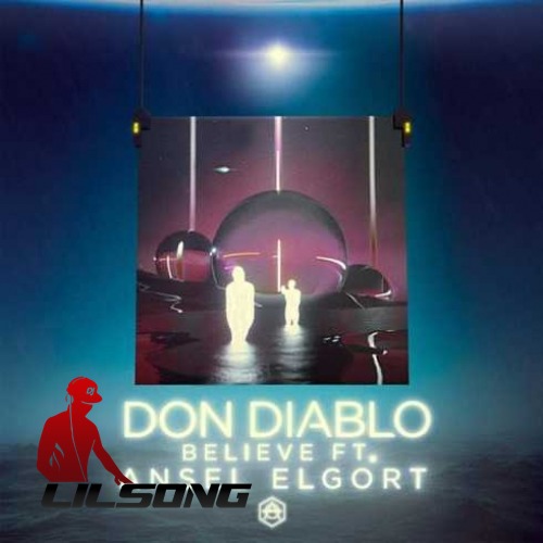 Don Diablo Ft. Ansel Elgort - Believe