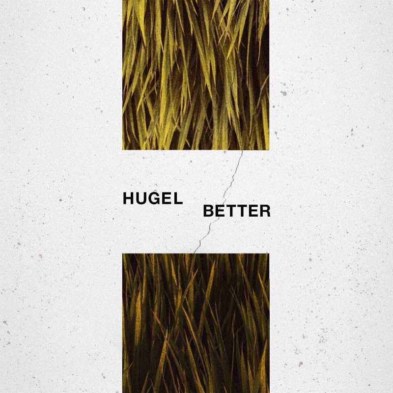 HUGEL - Better