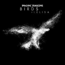 Imagine Dragons Ft. Elisa - Birds