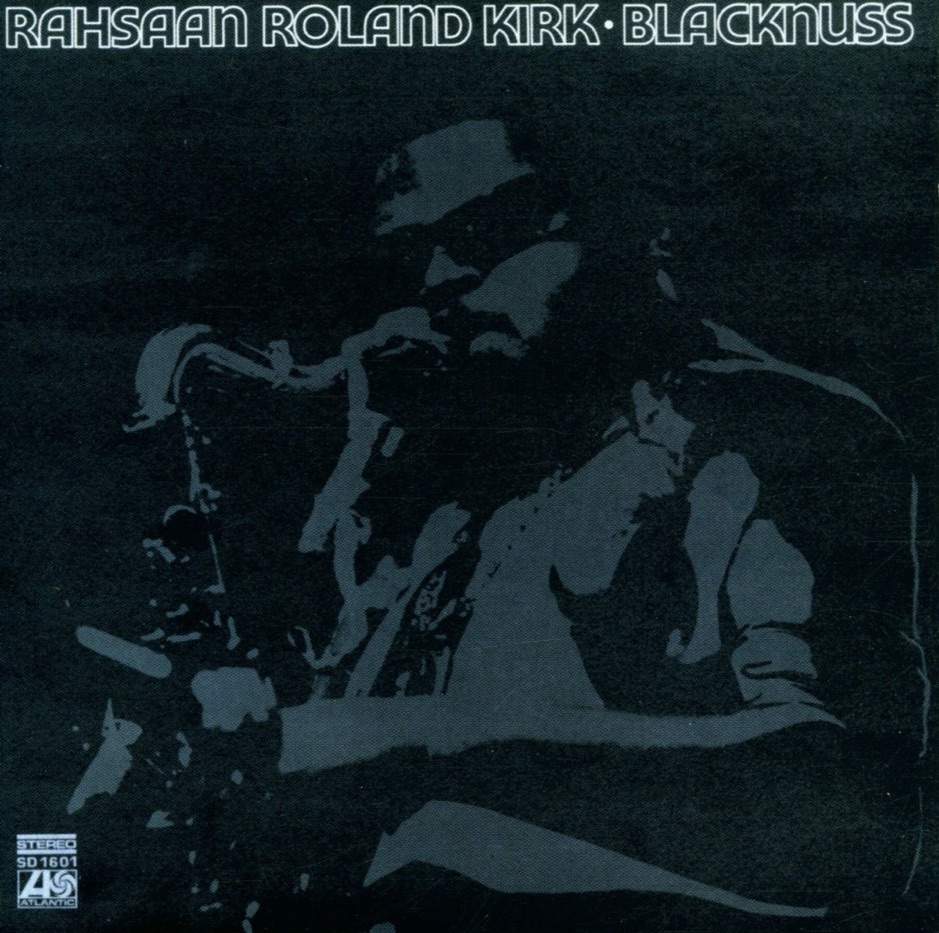 Rahsaan Roland Kirk - Blacknuss