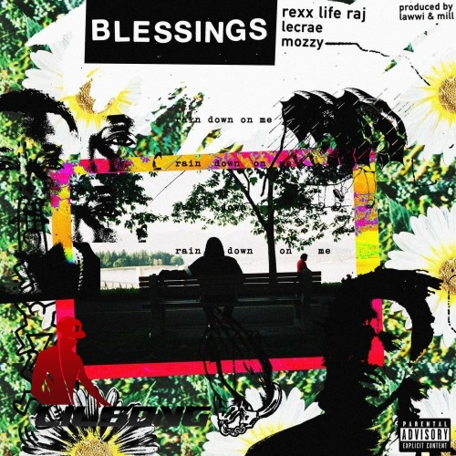 Rexx Life Raj, Lecrae & Mozzy - Blessings