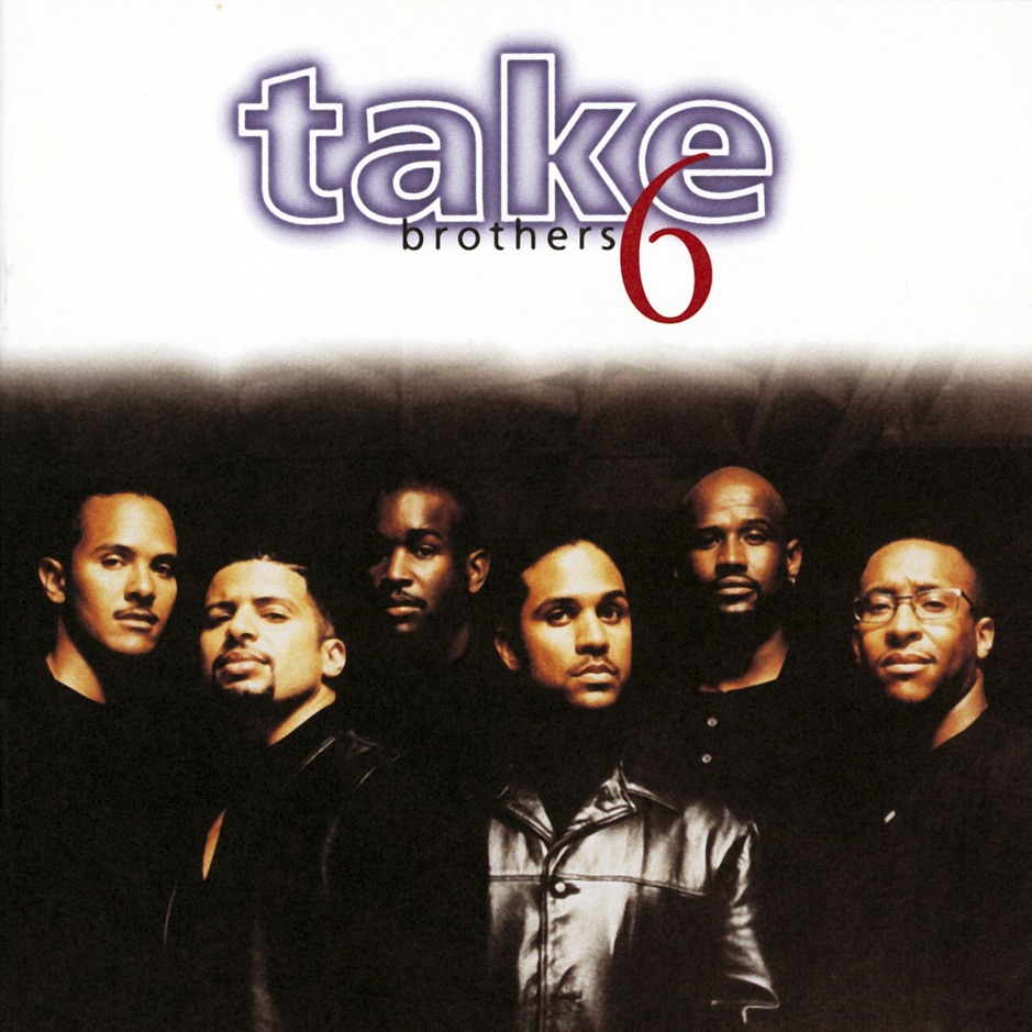 Take 6 - Brothers