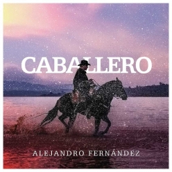 Alejandro Fernandez - Caballero