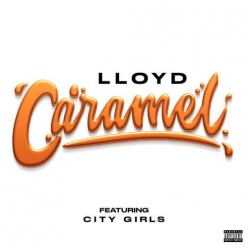 Lloyd Ft. City Girls - Caramel