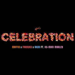 Maffio, Farruko & Akon Ft. Ky-Mani Marley - Celebration
