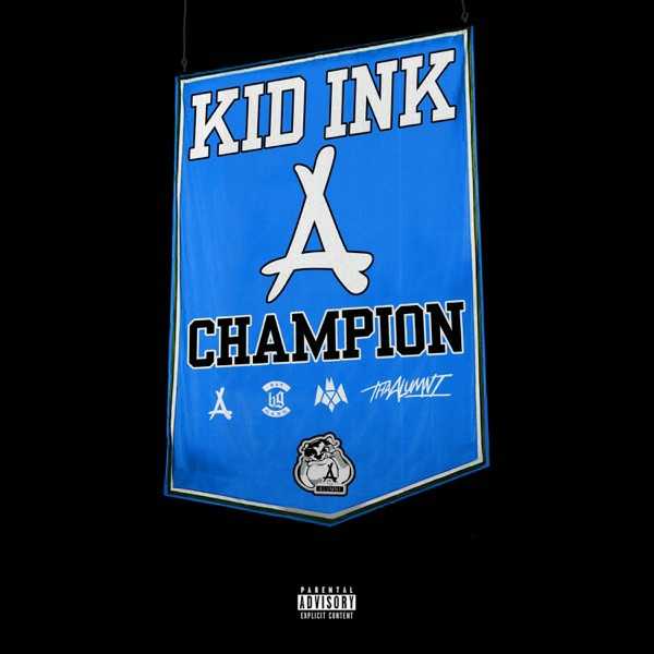 Kid Ink - Champion