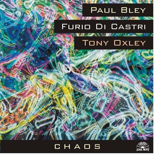 Paul Bley Ft. Furio Di Castri & Tony Oxley - Chaos