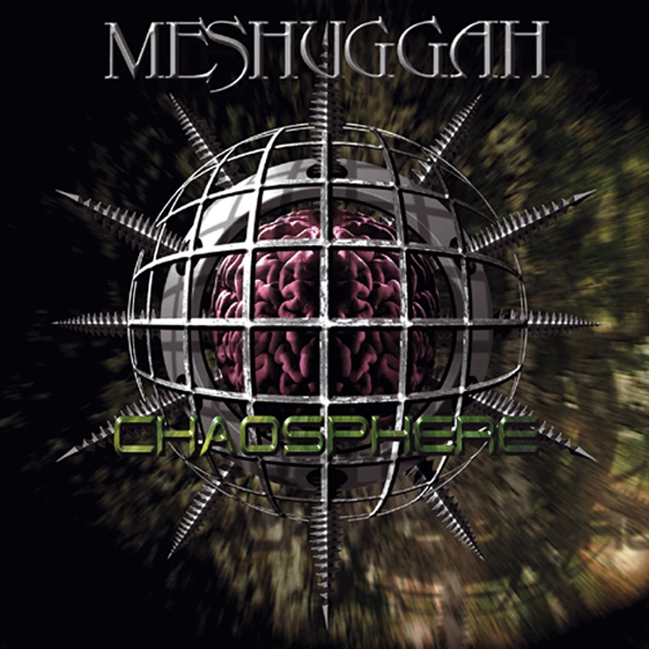 Meshuggah - Chaosphere