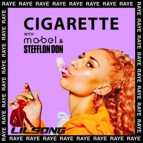 RAYE, Mabel & Stefflon Don - Cigarette