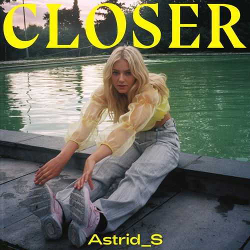 Astrid S - Closer