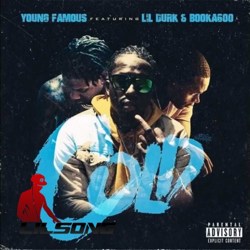 Young Famous Ft. Lil Durk & BFBooka600 - Cold