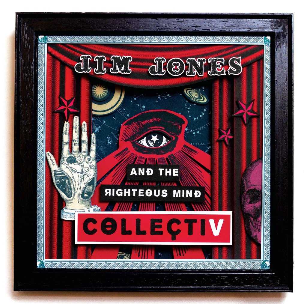 Jim Jones and The Righteous Mind - CollectiV