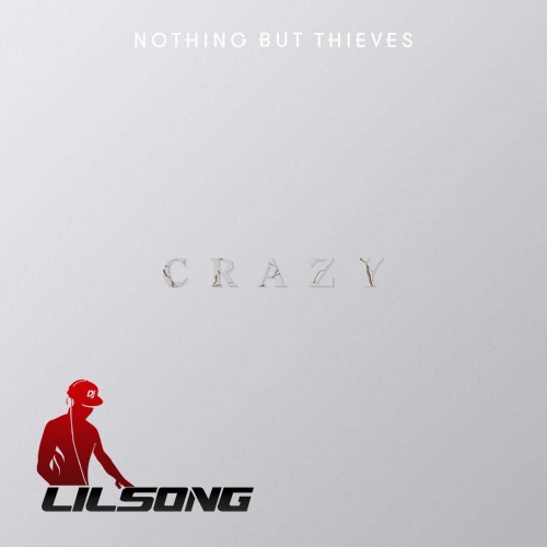 Nothing But Thieves - Crazy