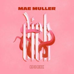 Mae Muller - D!ck