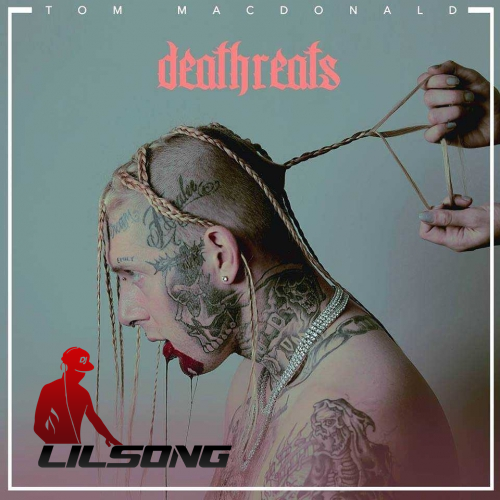 Tom MacDonald - Deathreats