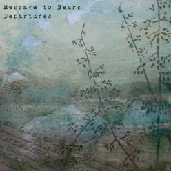 Message To Bears - Departures