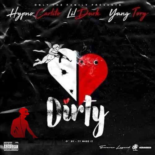 Lil Durk Ft. Hypno Carlito & Yung Tory - Dirty