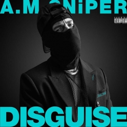A.M. SNiPER - Disguise