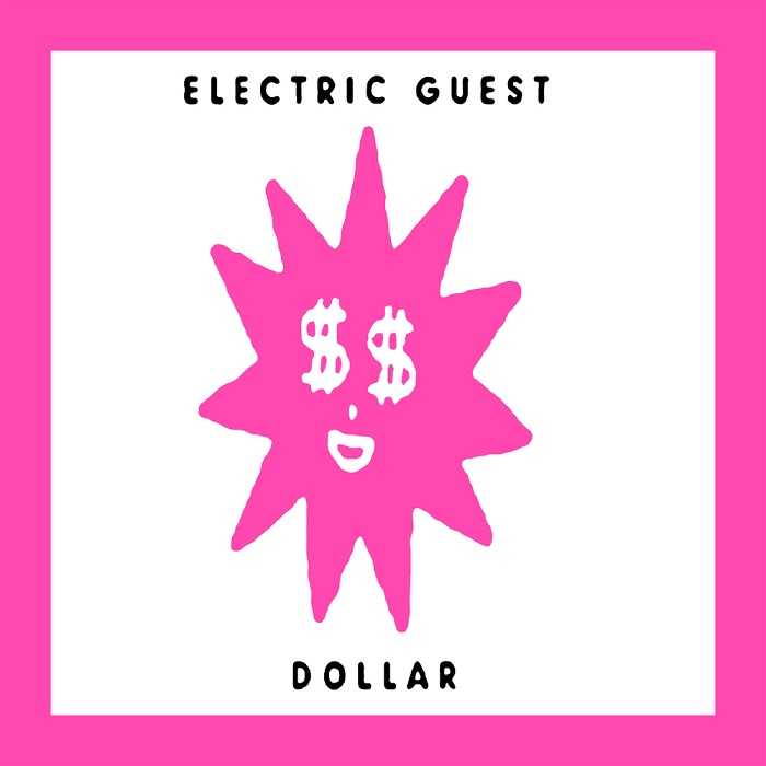 Electric Guest - Dollar