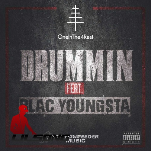 OneInThe4Rest Ft. Blac Youngsta - Drummin
