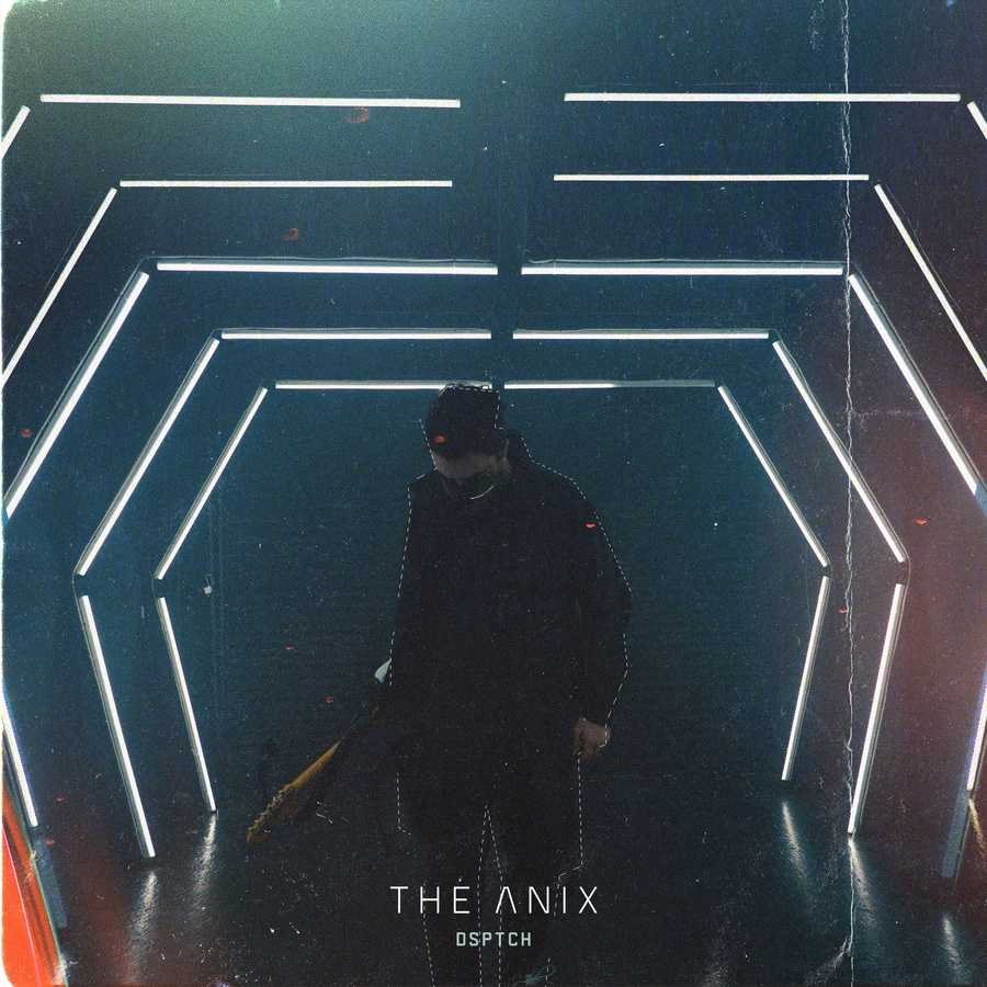 The Anix - Dsptch