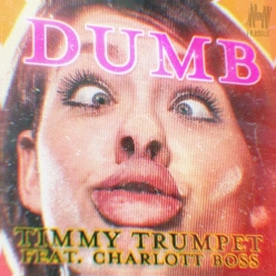 Timmy Trumpet Ft. Charlott Boss - Dumb
