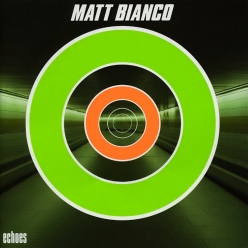 Matt Bianco - Echoes