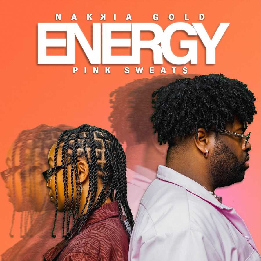 Nakkia Gold ft. Pink Sweats - Energy