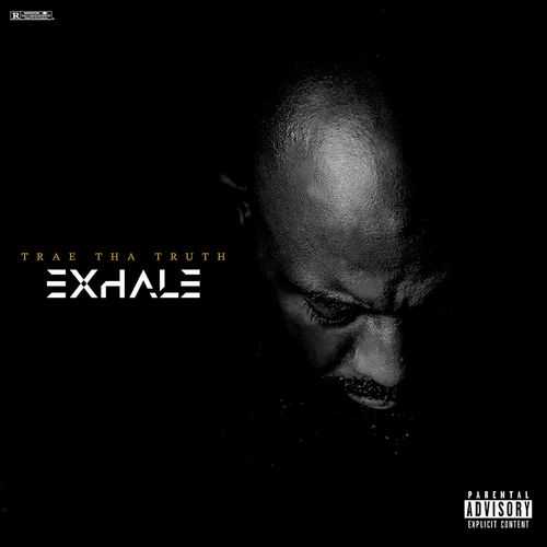 Trae tha Truth - Exhale