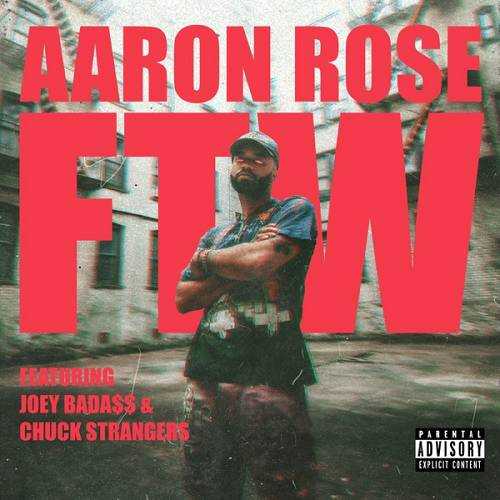 Aaron Rose Ft. Joey Badass & Chuck Strangers - FTW