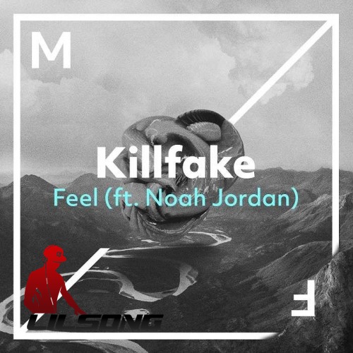 Killfake Ft. Noah Jordan - Feel