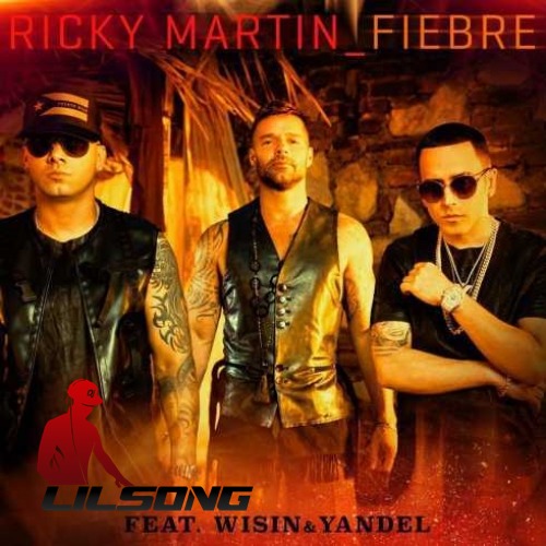 Ricky Martin Ft. Wisin & Yandel - Fiebre