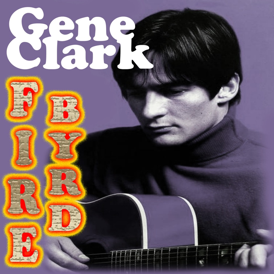 Gene Clark - FireByrd