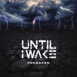 Until I Wake - Forsaken