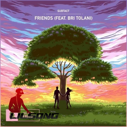 Subtact & Bri Tolani - Friends