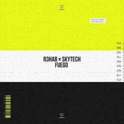 R3hab & Skytech - Fuego