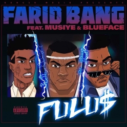 Farid Bang Ft. Musiye & BlueFace - Fulus